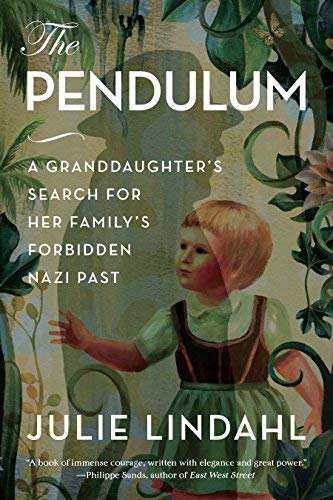 Julie Lindahl/The Pendulum@ A Granddaughter's Search for Her Family's Forbidd