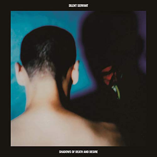 Silent Servant/Shadows of Death & Desire