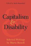 Marta Russell Capitalism And Disability Selected Writings By Marta Russell 