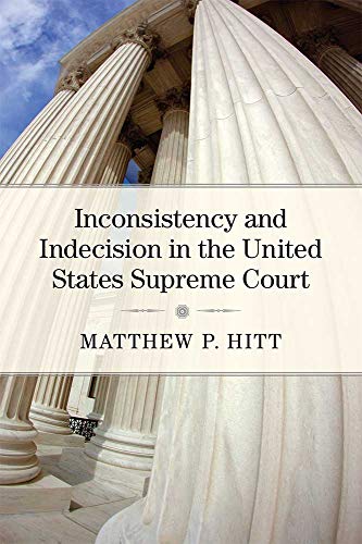 Matthew P. Hitt Inconsistency And Indecision In The United States 