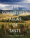 Rajat Parr The Sommelier's Atlas Of Taste A Field Guide To The Great Wines Of Europe 