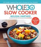 Melissa Hartwig Urban The Whole30 Slow Cooker 150 Totally Compliant Prep And Go Recipes For You 