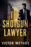Victor Methos The Shotgun Lawyer 
