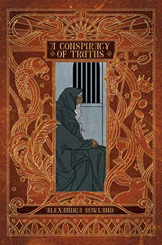 Alexandra Rowland/A Conspiracy of Truths@Reprint