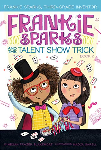 Megan Frazer Blakemore/Frankie Sparks and the Talent Show Trick