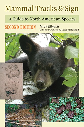 Mark Elbroch Mammal Tracks & Sign A Guide To North American Species 0002 Edition; 
