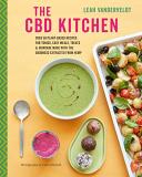 Leah Vanderveldt The Cbd Kitchen Over 50 Plant Based Recipes For Tonics Easy Meal 