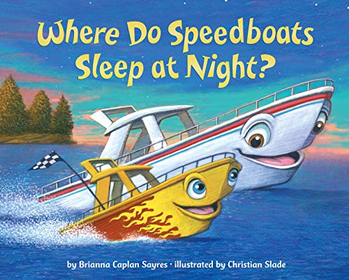 Brianna Caplan Sayres/Where Do Speedboats Sleep at Night?