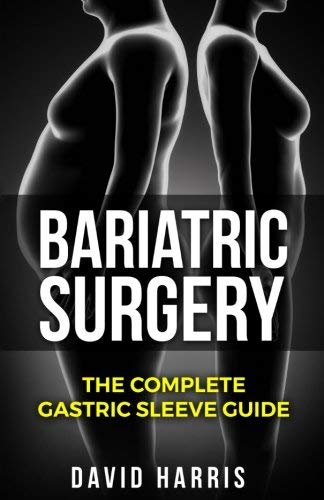 David Harris/Bariatric Surgery@ The Complete Gastric Sleeve Guide