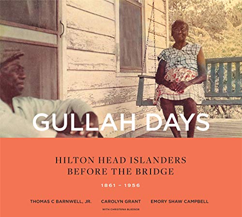Barnwell Thomas C. Jr. Gullah Days Hilton Head Islanders Before The Bridge 1861 1956 