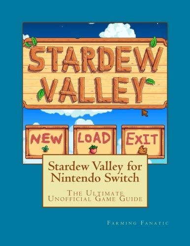 Farming Fanatic/Stardew Valley for Nintendo Switch@The Ultimate Unofficial Game Guide
