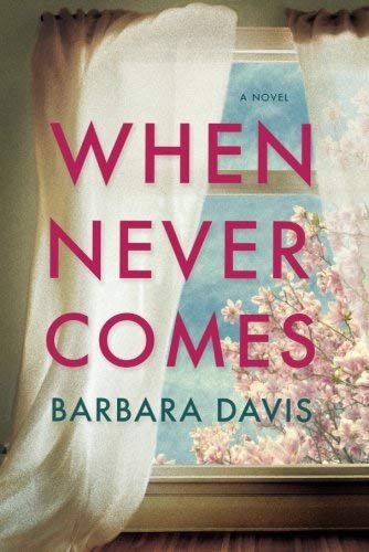 Barbara Davis/When Never Comes