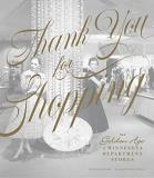Kristal Leebrick Thank You For Shopping The Golden Age Of Minnesota Department Stores 