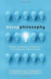 Timothy Williamson Doing Philosophy From Common Curiosity To Logical Reasoning 
