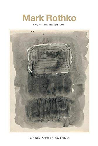 Christopher Rothko Mark Rothko From The Inside Out 