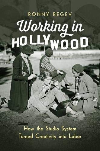 Ronny Regev Working In Hollywood How The Studio System Turned Creativity Into Labo 
