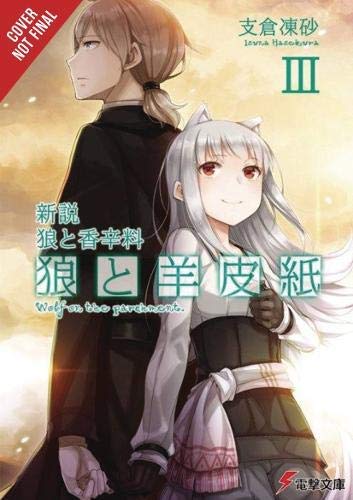 Isuna Hasekura/WOLF & PARCHMENT 3 [LIGHT NOVEL]@New Theory Spice & Wolf, Vol. 3 (Light Novel)
