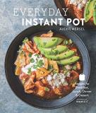 Alexis Mersel Everyday Instant Pot Great Recipes To Make For Any Meal In Your Electr 