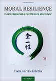 Cynda Hylton Rushton Moral Resilience Transforming Moral Suffering In Healthcare 