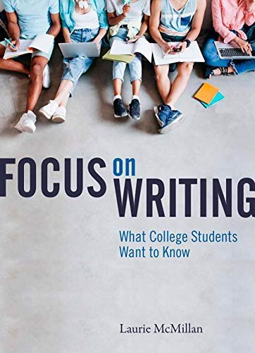 Laurie McMillan/Focus on Writing@ What College Students Want to Know