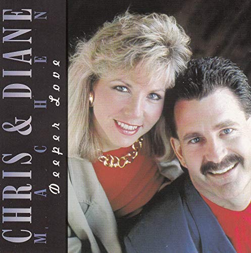 Chris & Diane Machen/Deeper Love