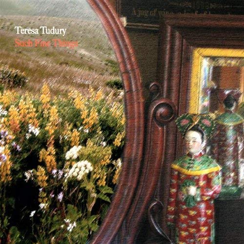 Teresa Tudury/Such Fine Things