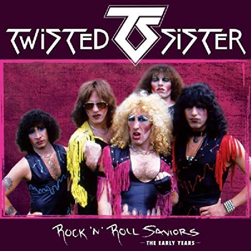 Twisted Sister/Rock 'n' Roll Saviors - The Early Years@.