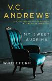 V. C. Andrews My Sweet Audrina Whitefern Bindup 