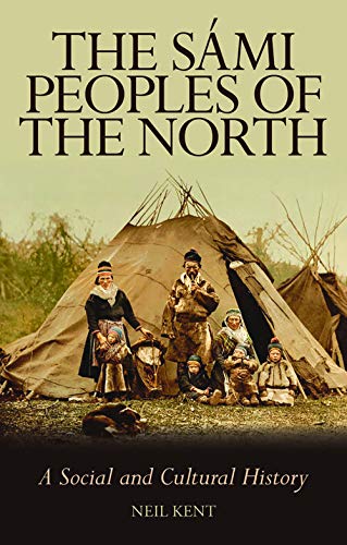 Neil Kent The S?mi Peoples Of The North A Social And Cultural History 
