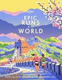 Lonely Planet Lonely Planet Epic Runs Of The World Detailed Itineraries Insider Tips Explore The Wor 