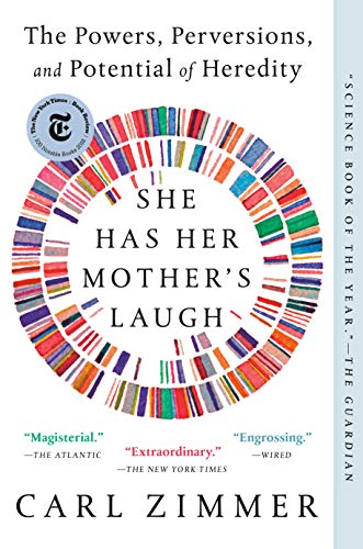 Carl Zimmer/She Has Her Mother's Laugh@ The Powers, Perversions, and Potential of Heredit