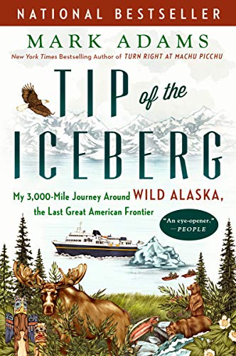 Mark Adams/Tip of the Iceberg@My 3,000-Mile Journey Around Wild Alaska, the Las