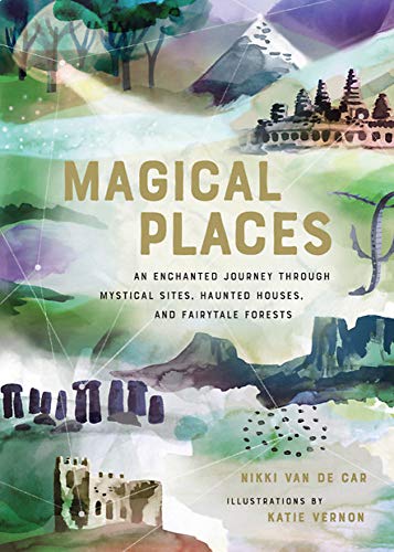 Nikki Van De Car/Magical Places@ An Enchanted Journey Through Mystical Sites, Haun