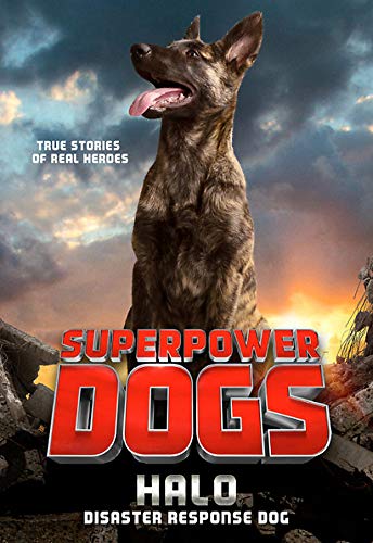 Cosmic/Superpower Dogs@ Halo: Disaster Response Dog