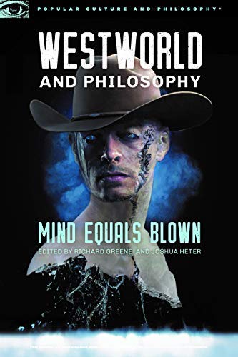 Greene,Richard (EDT)/ Heter,Joshua (EDT)/Westworld and Philosophy