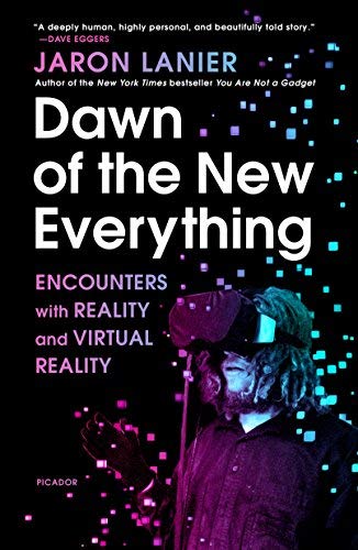 Jaron Lanier/Dawn of the New Everything@ Encounters with Reality and Virtual Reality