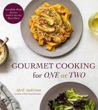 April Anderson Gourmet Cooking For One Or Two Incredible Meals That Are Small In Size But Big O 