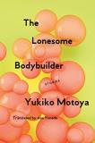 Yukiko Motoya The Lonesome Bodybuilder Stories 