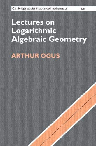 Arthur Ogus Lectures On Logarithmic Algebraic Geometry 