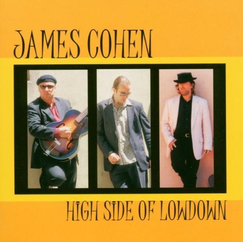 James Cohen/High Side Of Lowdown
