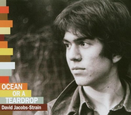 David Jacobs-Strain/Ocean Or A Teardrop