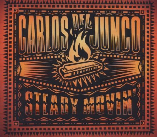 Carlos Del Junco/Steady Movin'