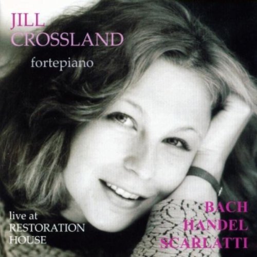 Bach/Handel/Scarlatti/Jill Crossland: Live At Restor@Crossland*jill (Pno)