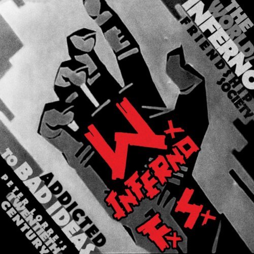 World/Inferno Friendship Socie/Addicted To Bad Ideas