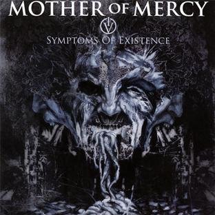 Mother Of Mercy/Iv: Symptoms Of Existence