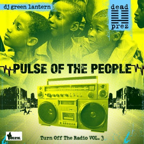 Dead Prez & Dj Green Lantern/Pulse Of The People@Explicit Version