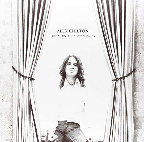 Alex Chilton/Free Again: The 1970 Sessions