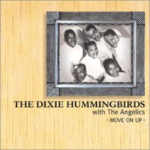 Dixie Hummingbirds/Move On Up A Little Higher@Feat. The Angelics