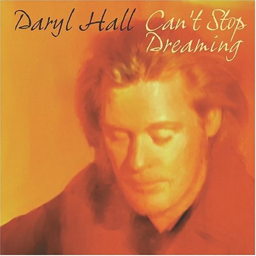 HALL,DARYL/CANT STOP DREAMING