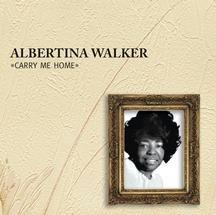 Albertina Walker/Carry Me Home